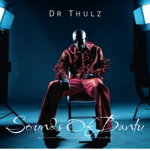 New Music EP Alert! Dr Thulz – Sounds of Bantu